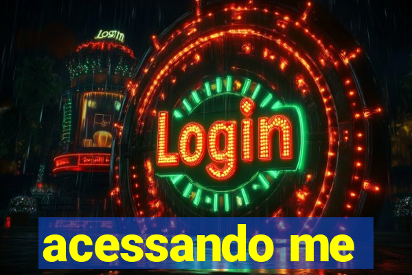 acessando me